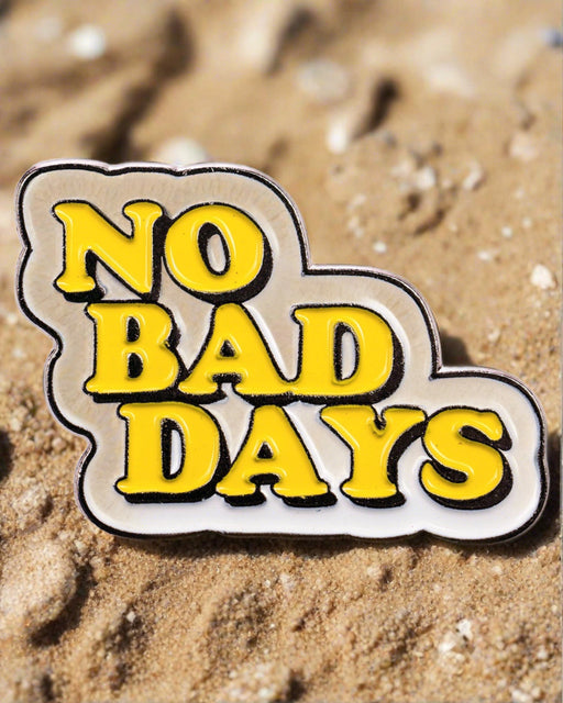 "No Bad Days" Enamel Pin - Patientopia, The Community Smoke Shop